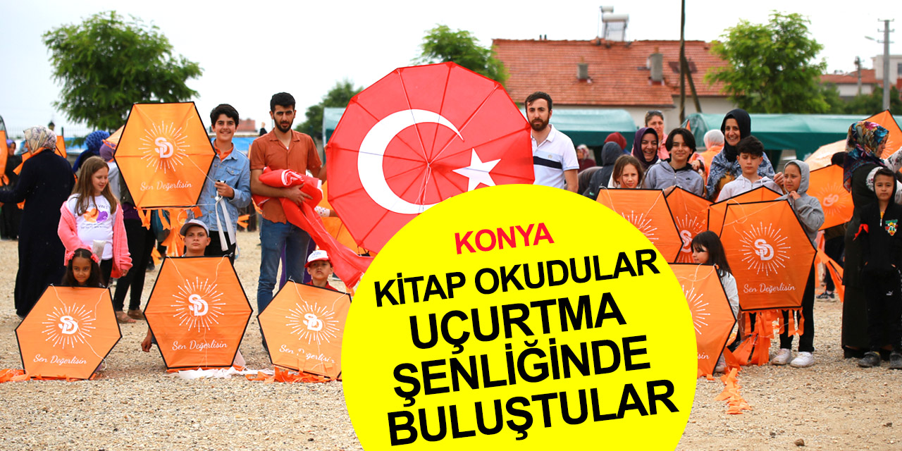 Sen Değerlisin Derneği'nden Konya'da uçurtma şenliği!