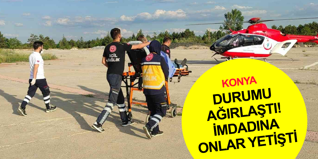 Konya'da kalp krizi geçiren hastaya hava ambulansı yetişti