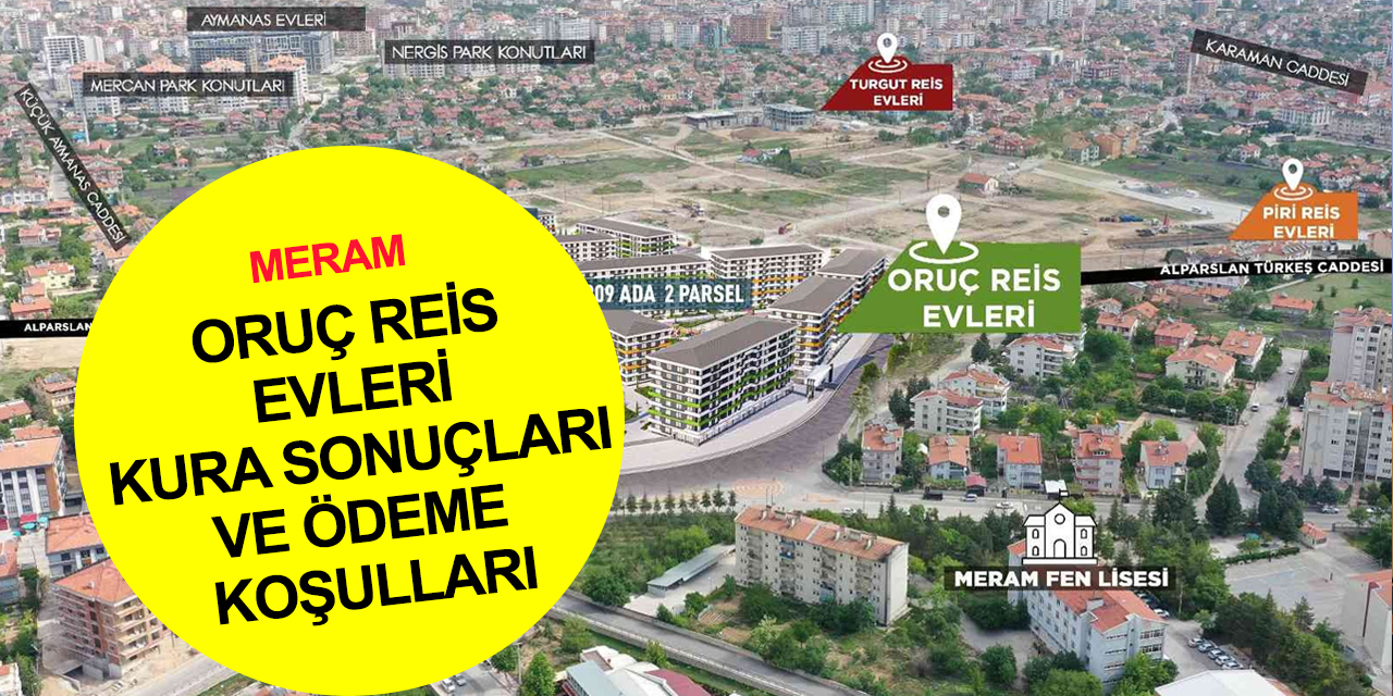 Konya Meram Belediyesi Oruç Reis Evleri 4+1, 3+1 ve 2+1 kura sonuçları! Asil ve yedek tam liste