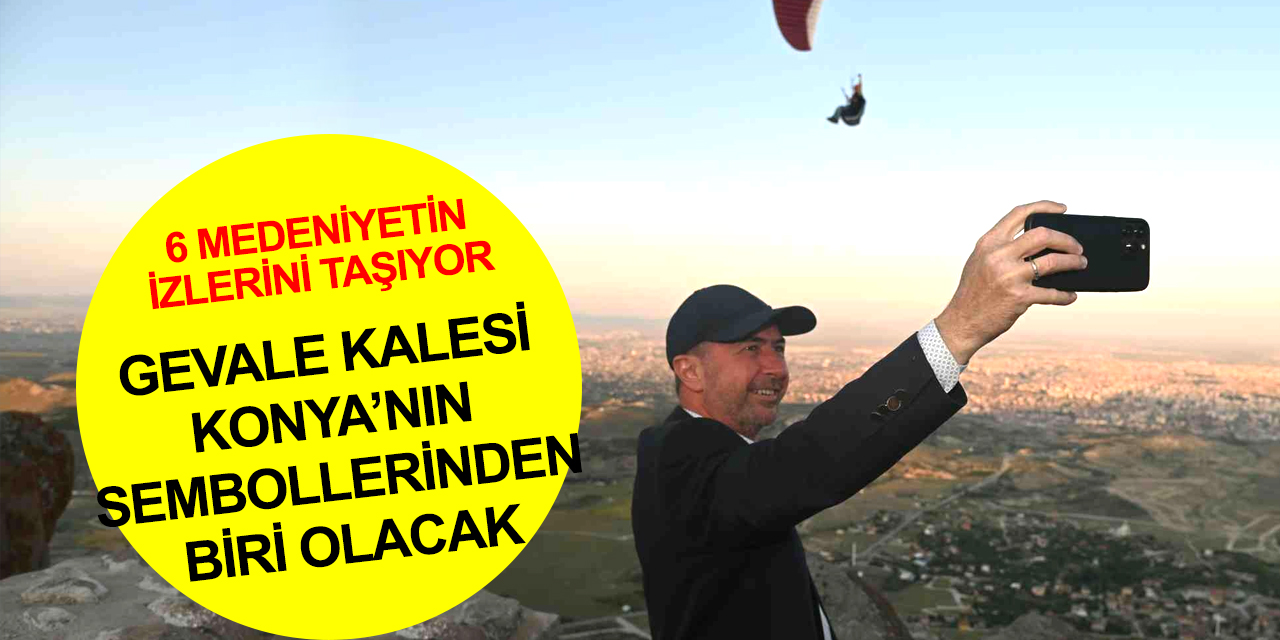 Konya'nın 360 derece izlenebildiği antik dönemden kalma Gevale Kalesi'nde bir etap daha tamam!