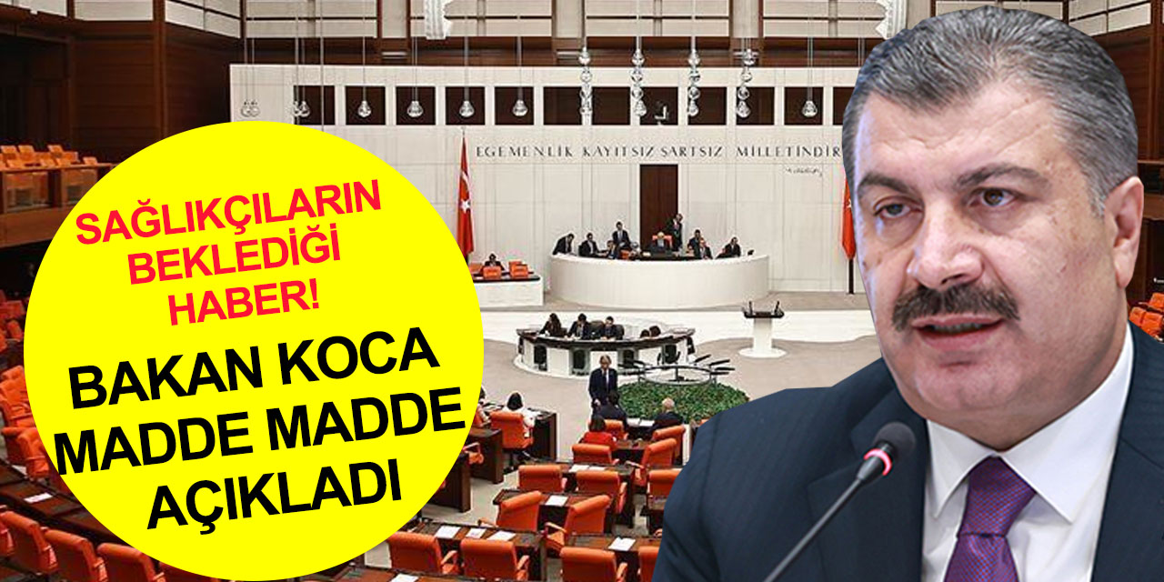 Bakan Koca 'gözümüz aydın' diye duyurdu! Sağlıkçıların mali haklarını iyileştiren yasa TBMM'den geçti