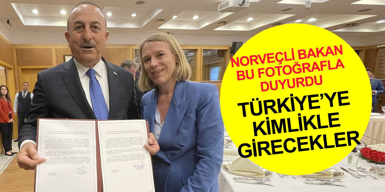 Norveçli bakan bu fotoğrafla duyurdu! Türkiye'ye kimlikle girme izni geldi