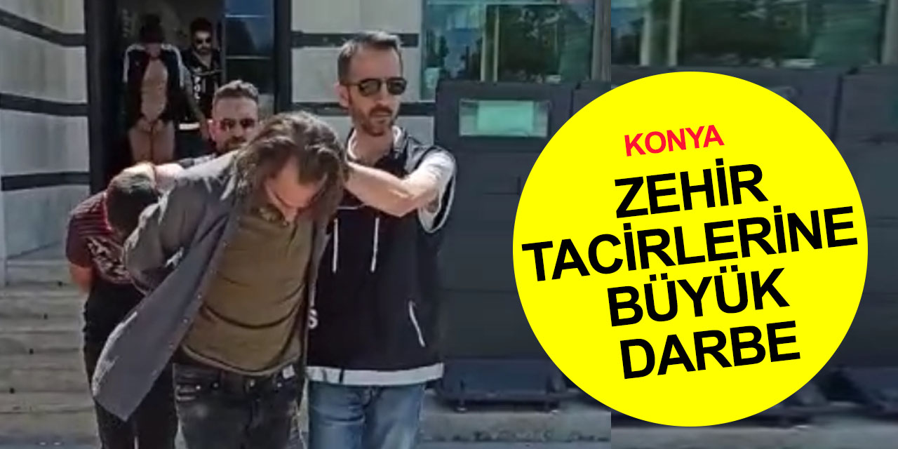 Konya'ya sevkıyat yapıyorlardı! 1'i kadın 3 uyuşturucu taciri tutuklandı