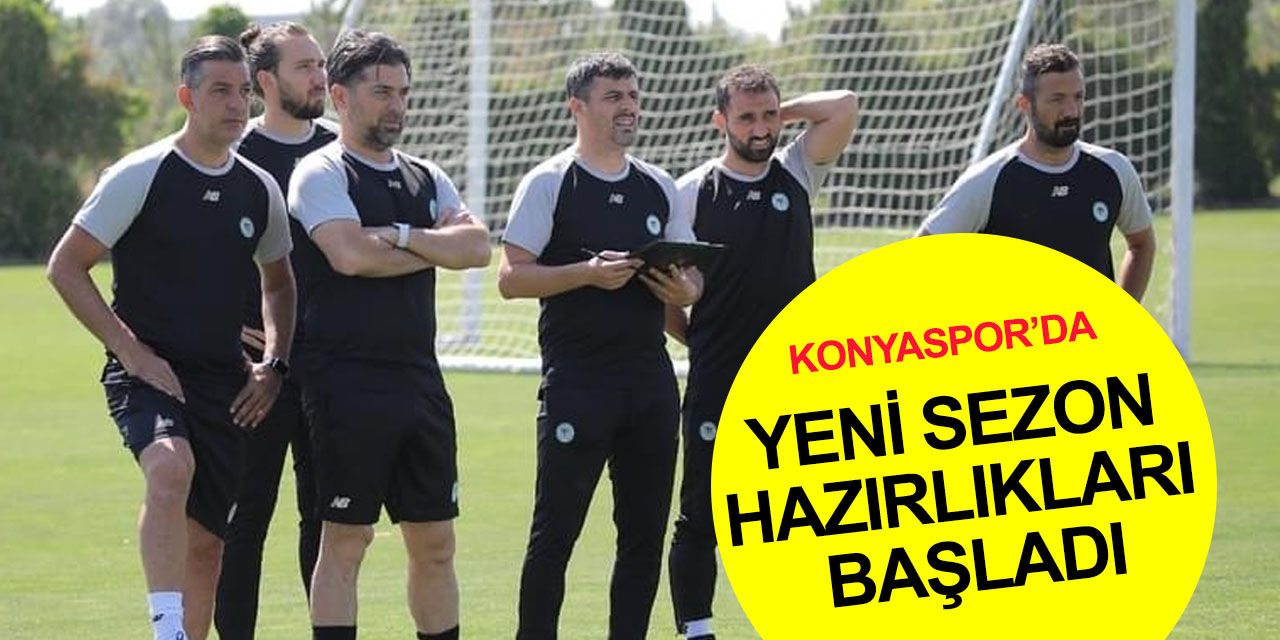 Konyaspor yeni sezonda da iddialı! Antrenmanlar başladı