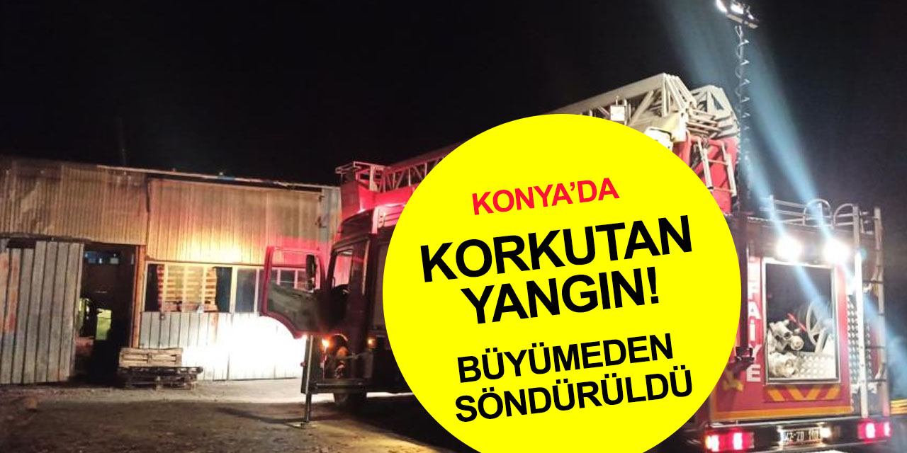Konya'da silah dipçiği üretilen marangozhanede çıkan yangın korkuttu!