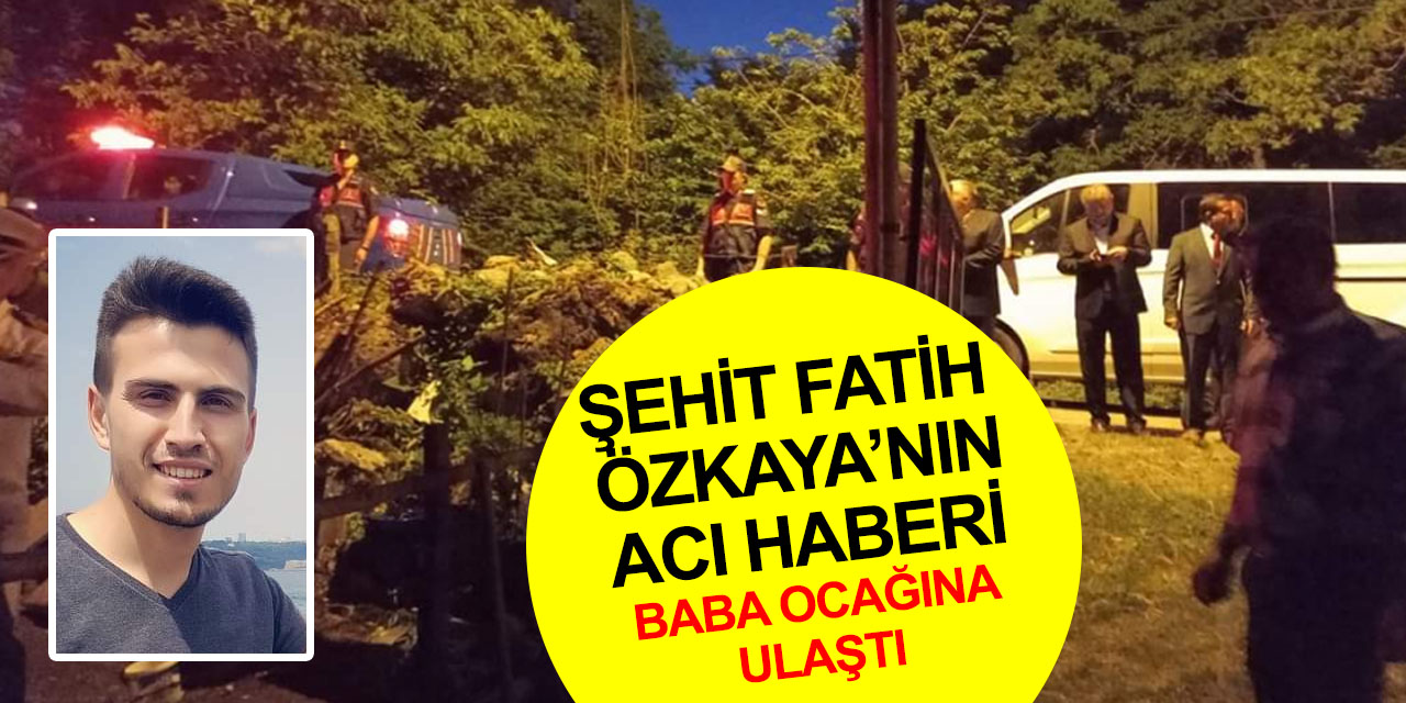 Şehit Uzman Çavuş Fatih Özkaya’nın acı haberi ailesine ulaştı