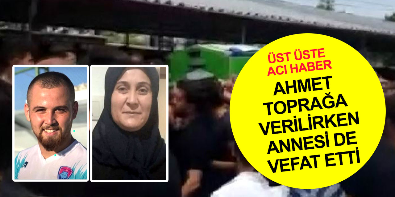 Konya'da kazada can veren futbolcu Ahmet Göğerçin toprağa verildi! O saatlerde annesi Gülcan'ın acı haberi geldi