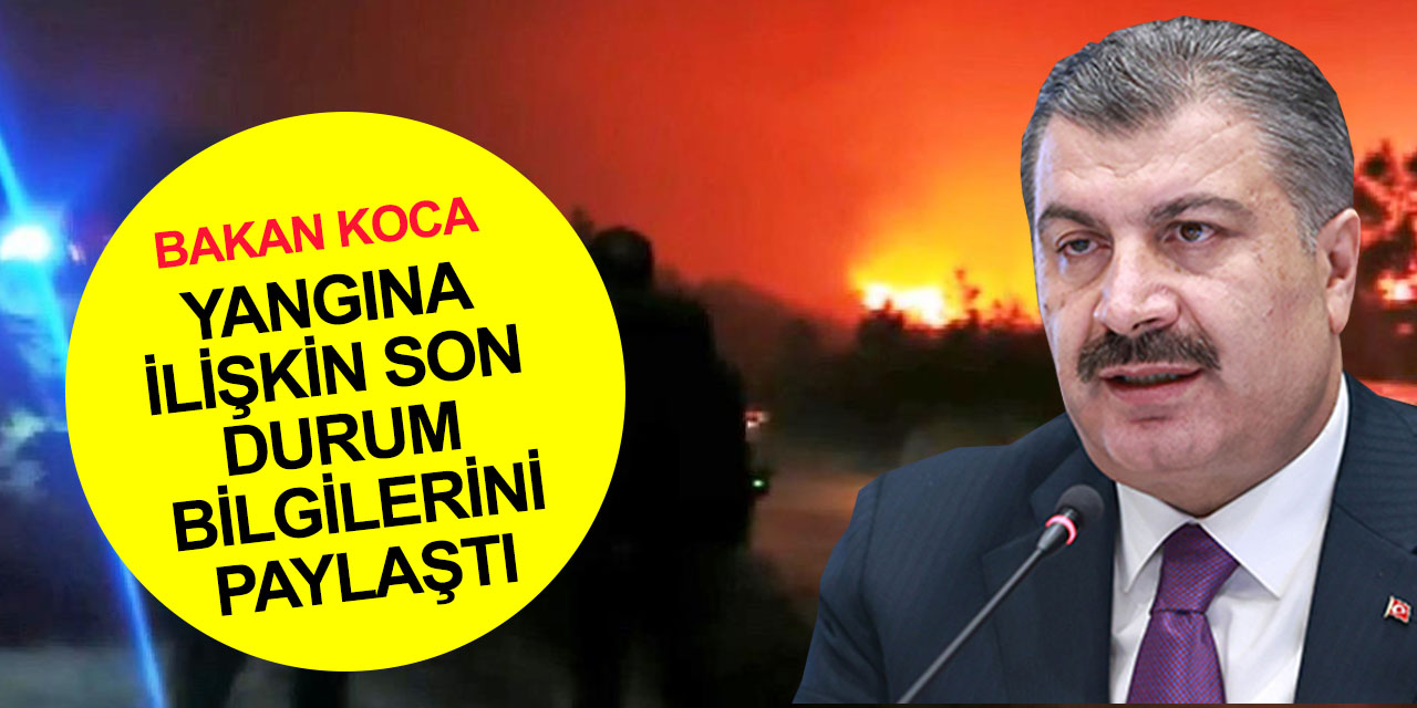 Bakan Koca'dan Marmaris açıklaması! Yangından 29 kişi etkilendi, 12 kişi hastaneye nakledildi