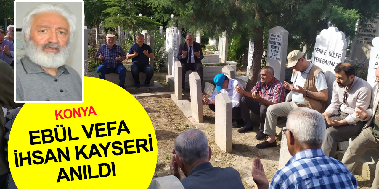 Konya'nın ayaklı kütüphanesi gazeteci İhsan Kayseri vefat yıl dönümünde kabri başında dualarla anıldı