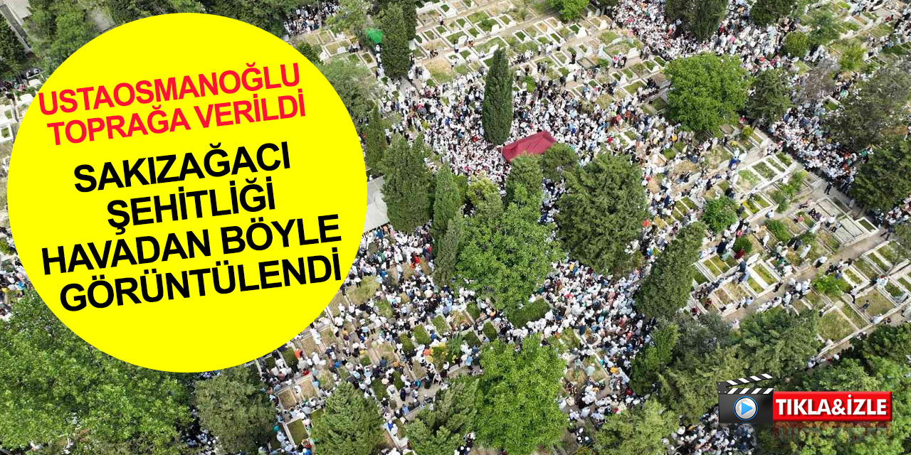 Mahmut Ustaosmanoğlu'nun toprağa verildiği Sakızağacı Şehitliği böyle görüntülendi