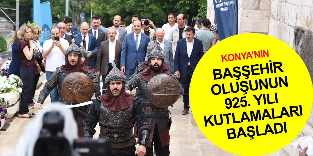 Konya'nın Selçuklu Devleti'ne başşehir oluşunun 925'inci yılı kutlanıyor
