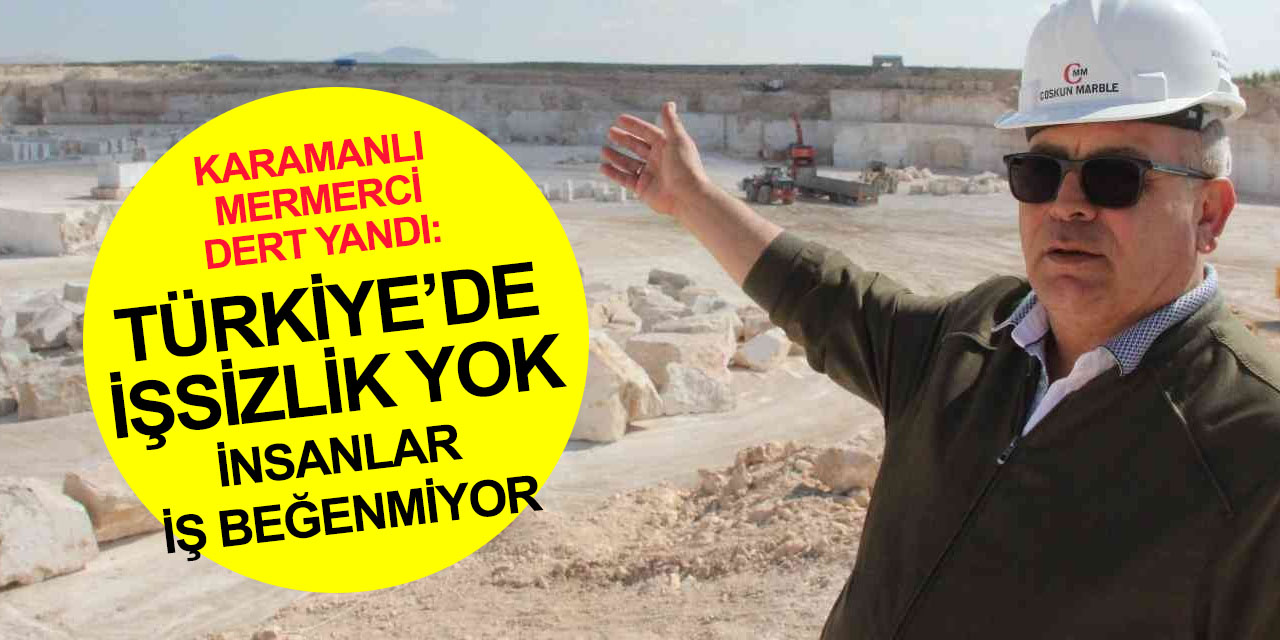 Karaman mermerde ezberleri bozdu! Önce Konya dahil 7 ile sonra dünyaya satılıyor