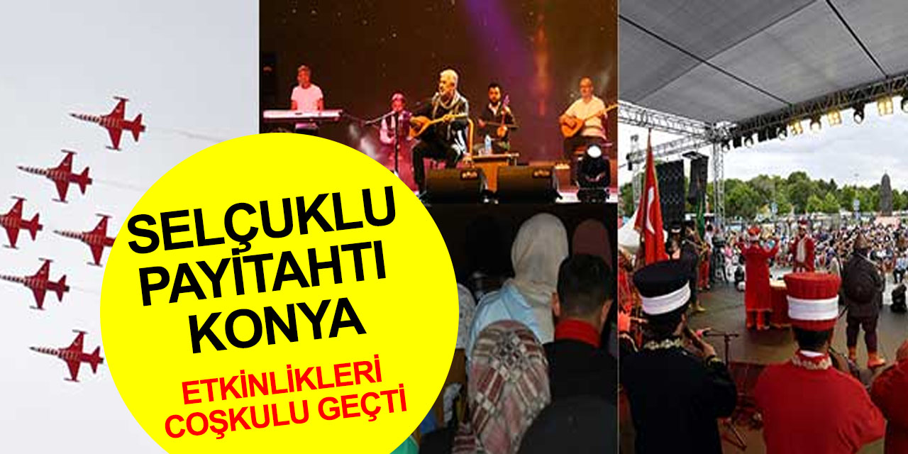 'Selçuklu Payitahtı' Konya'da 925'inci yıl kutlamaları eğlenceli geçti