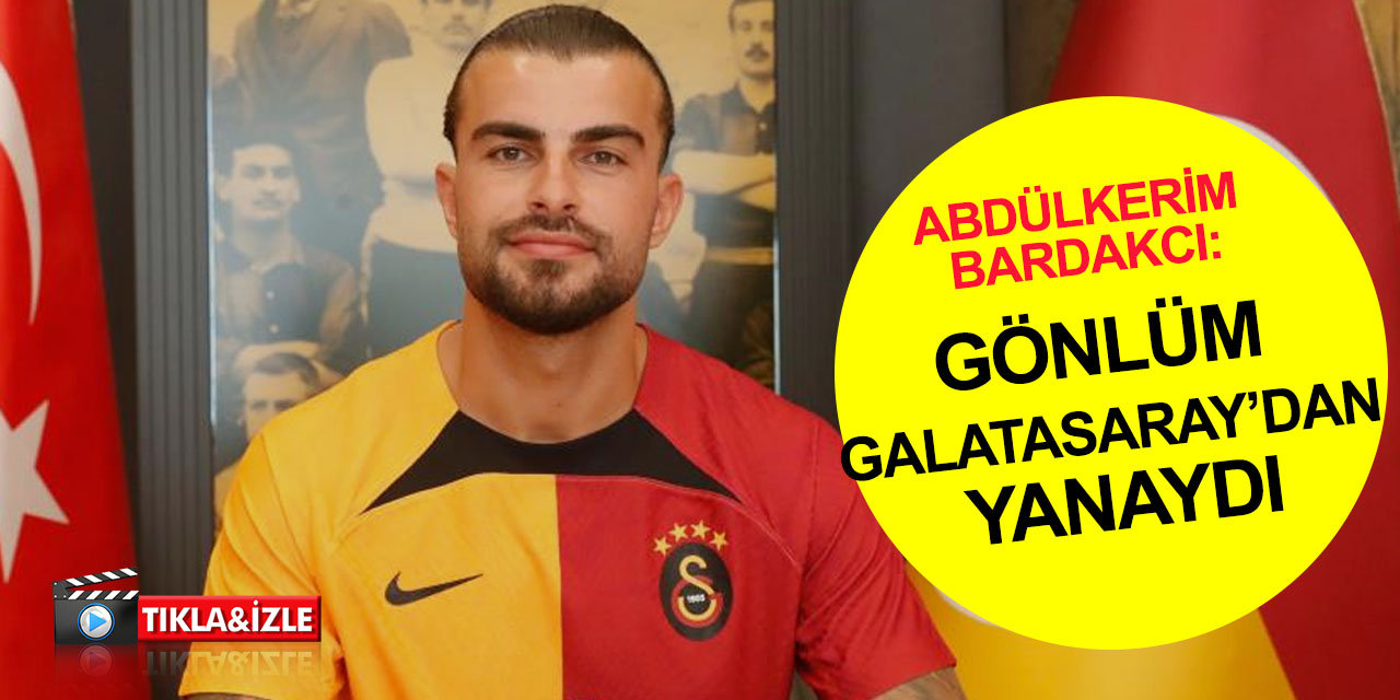 Abdülkerim Bardakcı'dan Galatasaray'la imza sonrası dikkat çeken açıklamalar: Hedefim kaptanlık