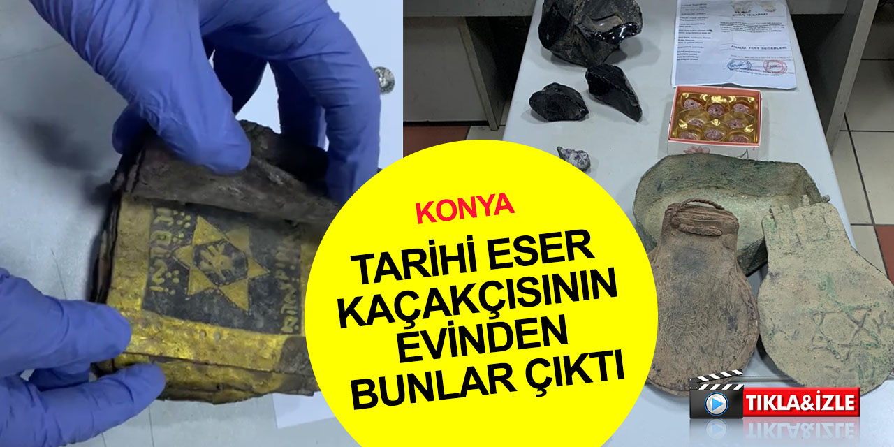 Konya'da tarihi eser kaçakçılarına operasyon!