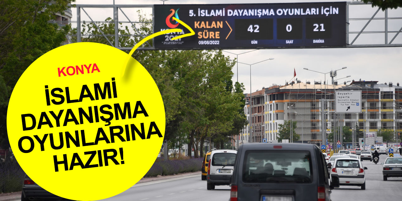 Konya'da dev etkinlik için geri sayım başladı! İslami Dayanışma Oyunları ne zaman?
