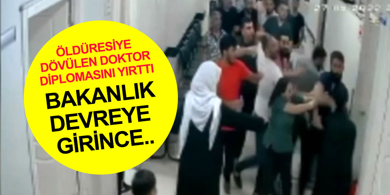 Görev başında dövülen doktor, saldırganlar serbest kalınca diplomasını yırttı! Devreye bakanlık girdi