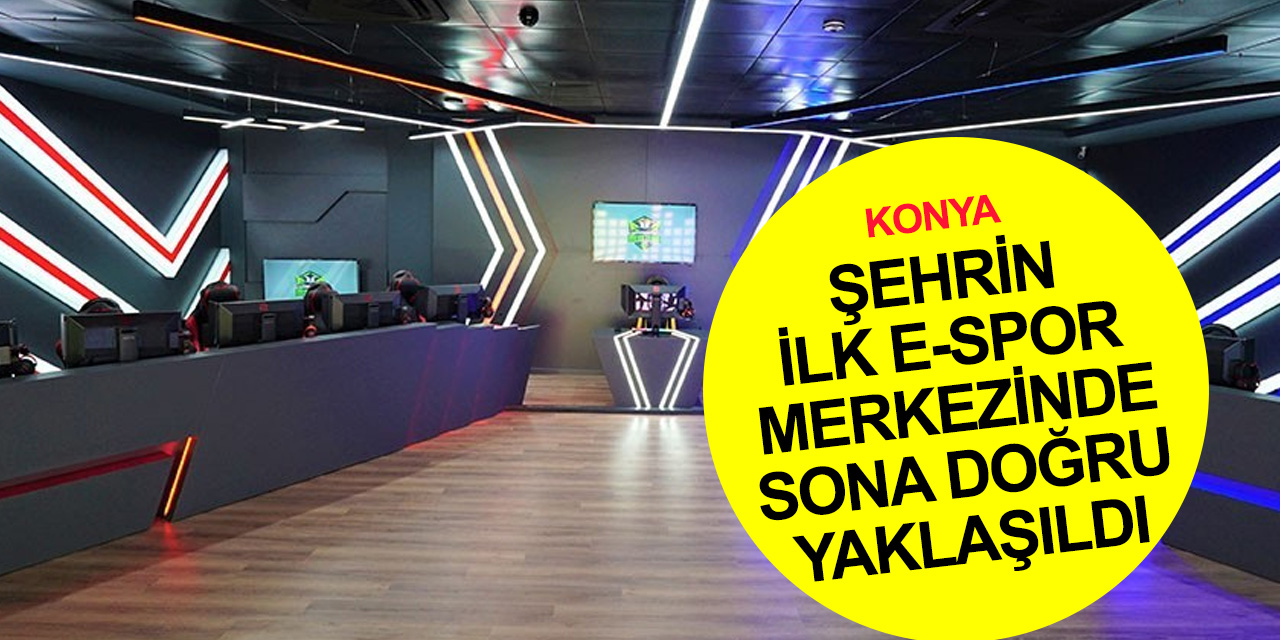 Konya’nın ilk e-spor merkezi Mehmet Ali Özbuğday Gençlik Merkezi'nde hayata geçiyor