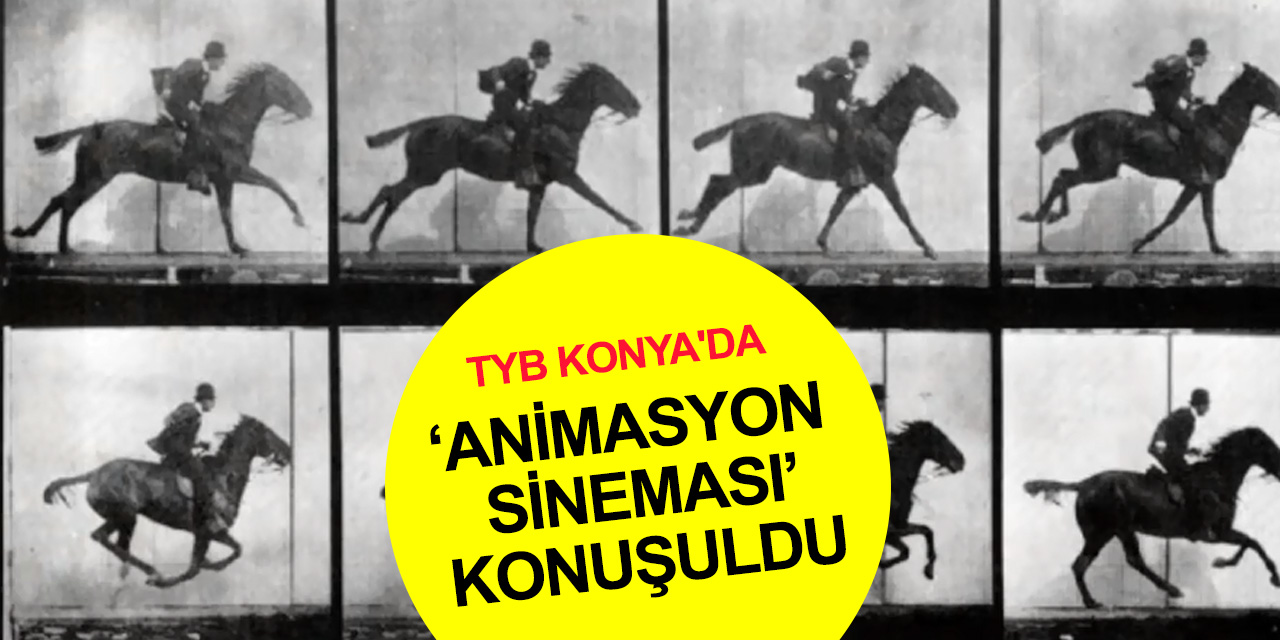 TYB Konya'da 'animasyon sineması' konuşuldu