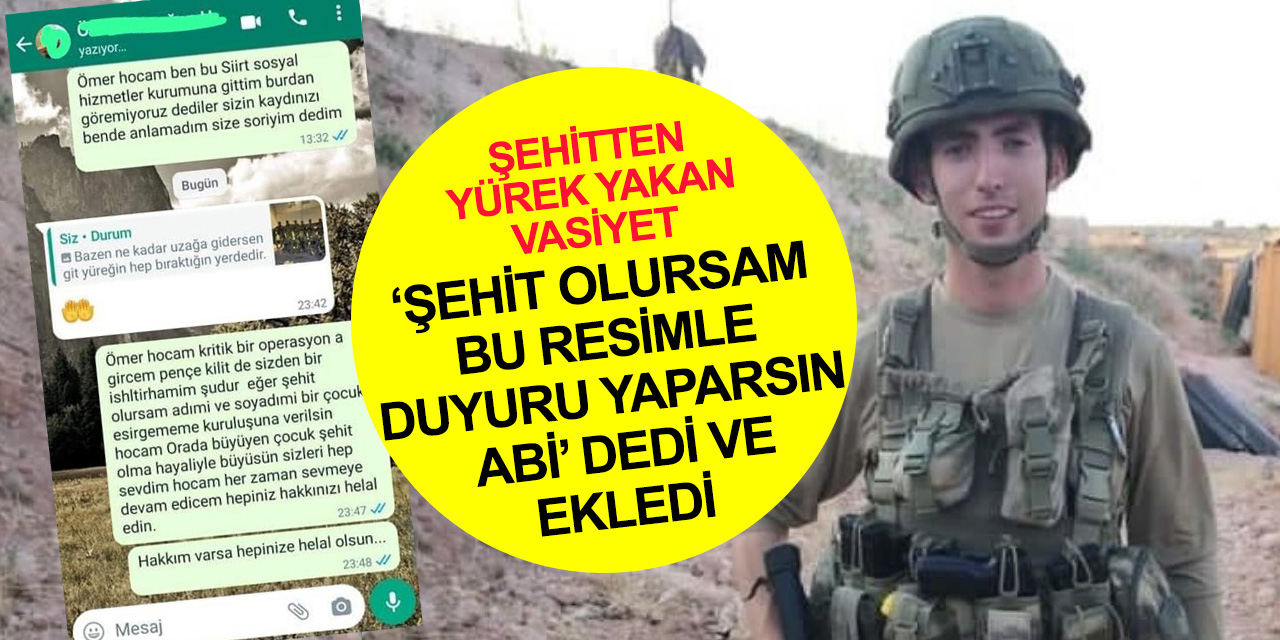 Şehit Uzman Çavuş Enes Özgül’den yürek yakan vasiyet