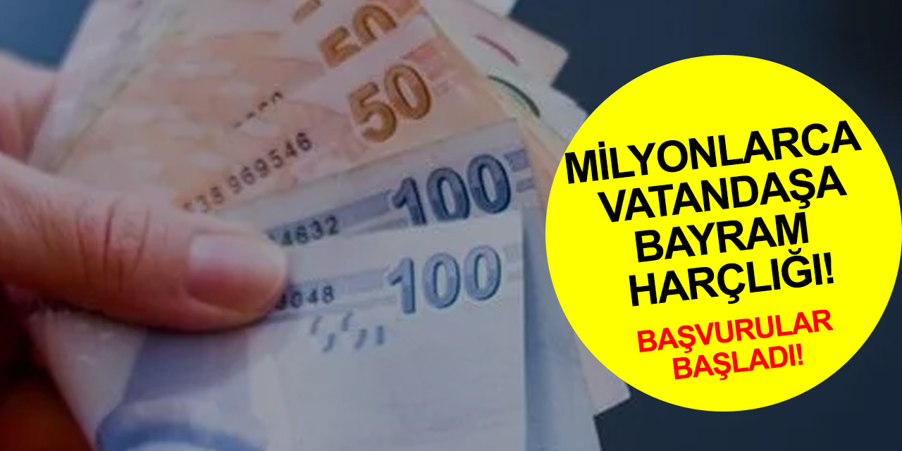 Devletten 4 milyon aileye bayram harçlığı! İşte başvuru şartları ve tüm detaylar
