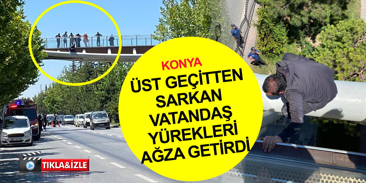 Son dakika! Konya'da intihar girişimi! Trafik durdu, ikna çalışmaları sürüyor