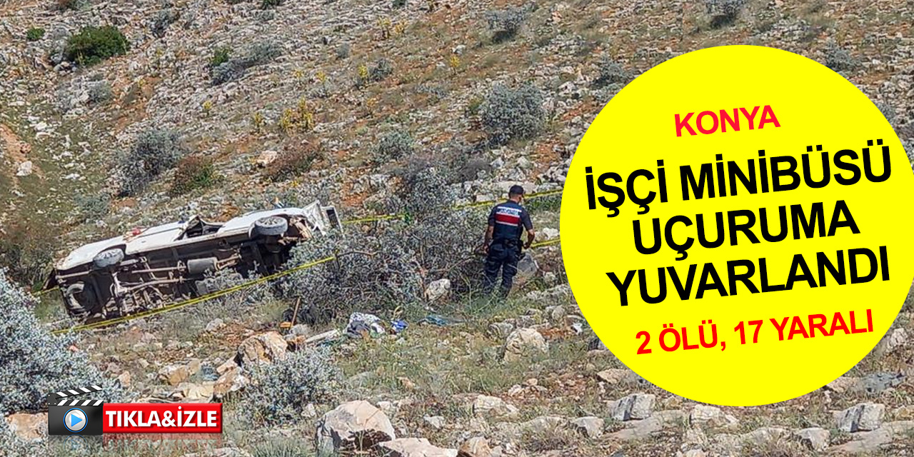 Konya'da minibüs uçuruma yuvarlandı! Dudu Gündüz ve Süleyman Bozoklu öldü! Çok sayıda yaralı var