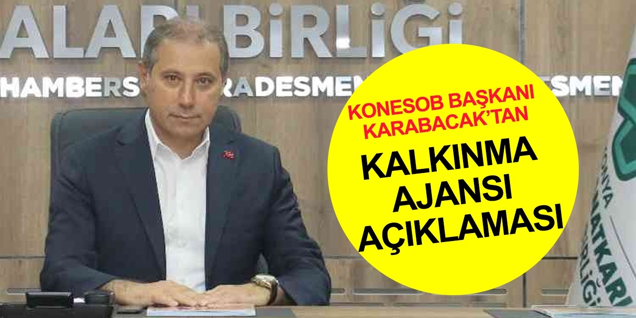 KONESOB Başkanı Karabacak: Kalkınma ajanslarında esnaf temsilcileri de yer almalı