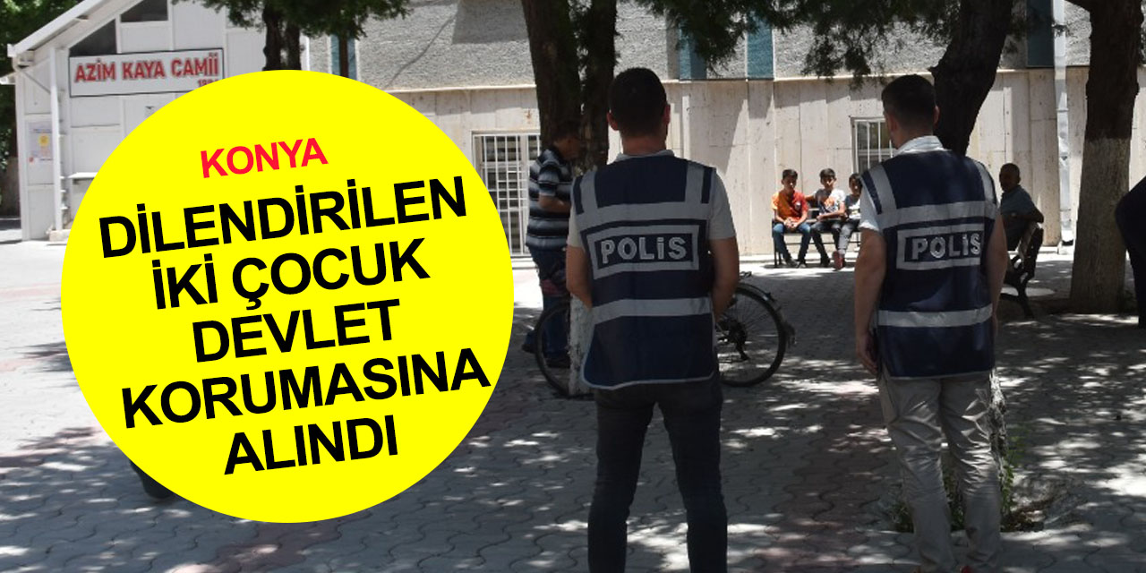 Konya'da trafik ışıkları ve cami önlerinde sıkı denetim! Dilendirilen iki çocuk ailesinden alınıp yurda teslim edildi