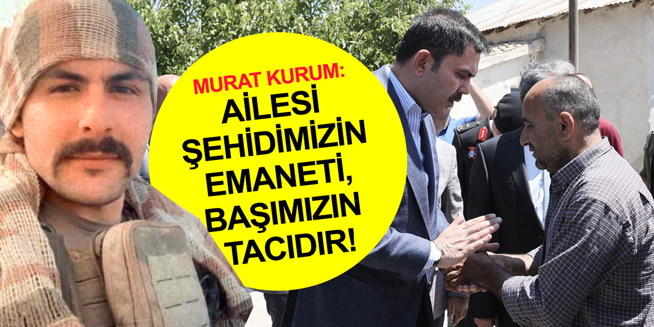 Bakan Kurum’dan Pençe-Kilit Operasyonu şehidi Muhammed Mustafa Koca’nın Konya Çumra'daki ailesine ziyaret