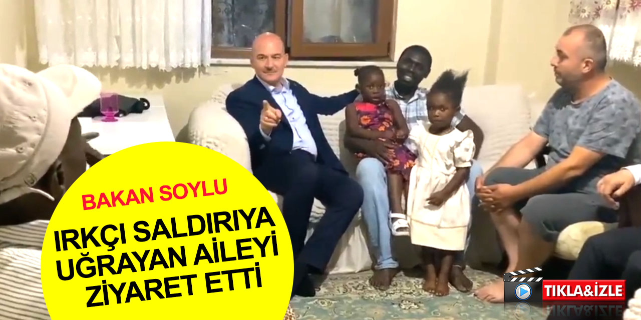 Bakan Süleyman Soylu'dan ırkçı saldırıya uğrayan aileye bayram ziyareti! 'Bizde yabancı düşmanlığı olmaz, olamaz!'