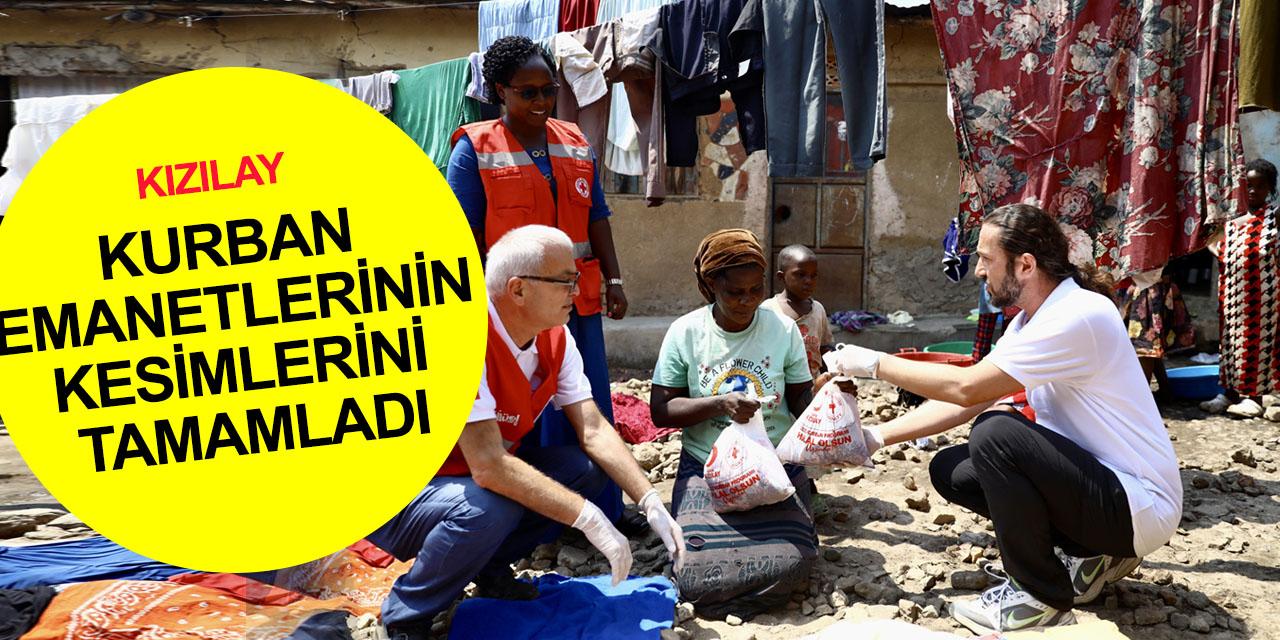 Kızılay Kurban emanetlerinin kesimlerini Türkiye dahil 22 ülkede tamamladı