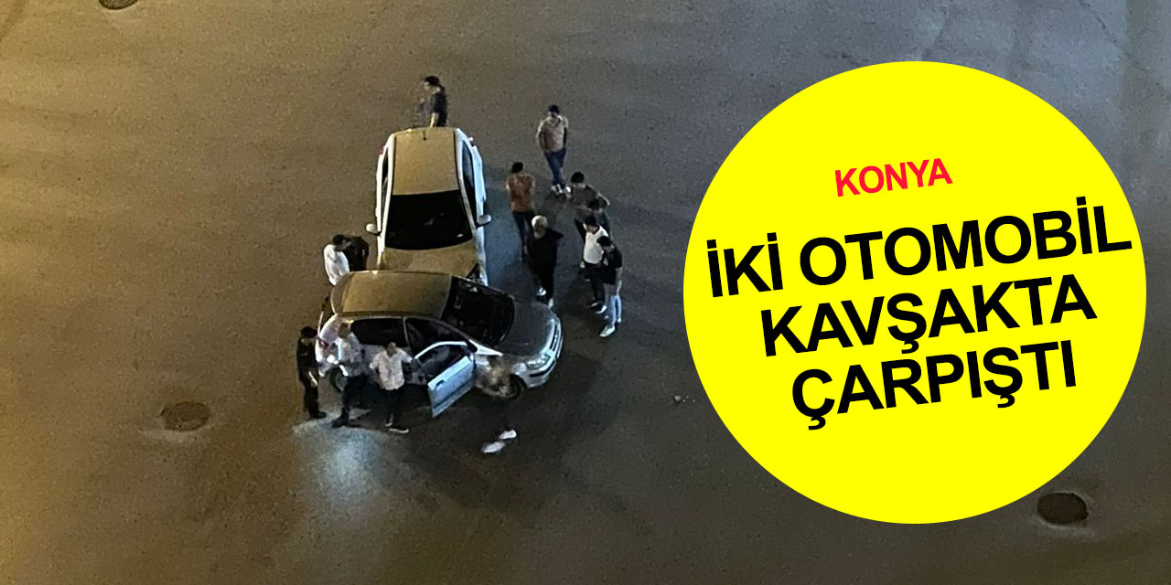 Son dakika! Konya Kule kavşağında iki otomobil çarpıştı