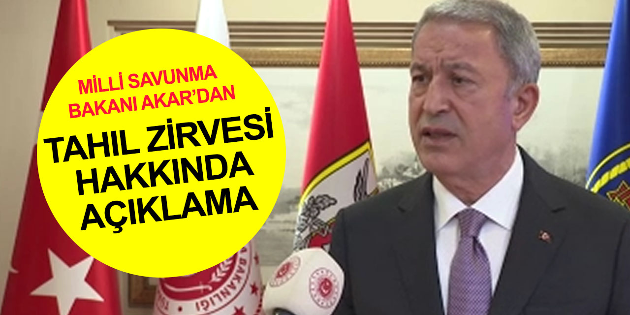 Bakan Akar’dan tahıl krizini bitirecek 'Dörtlü Toplantı' açıklaması: Teknik hususlarda mutabık kalındı!