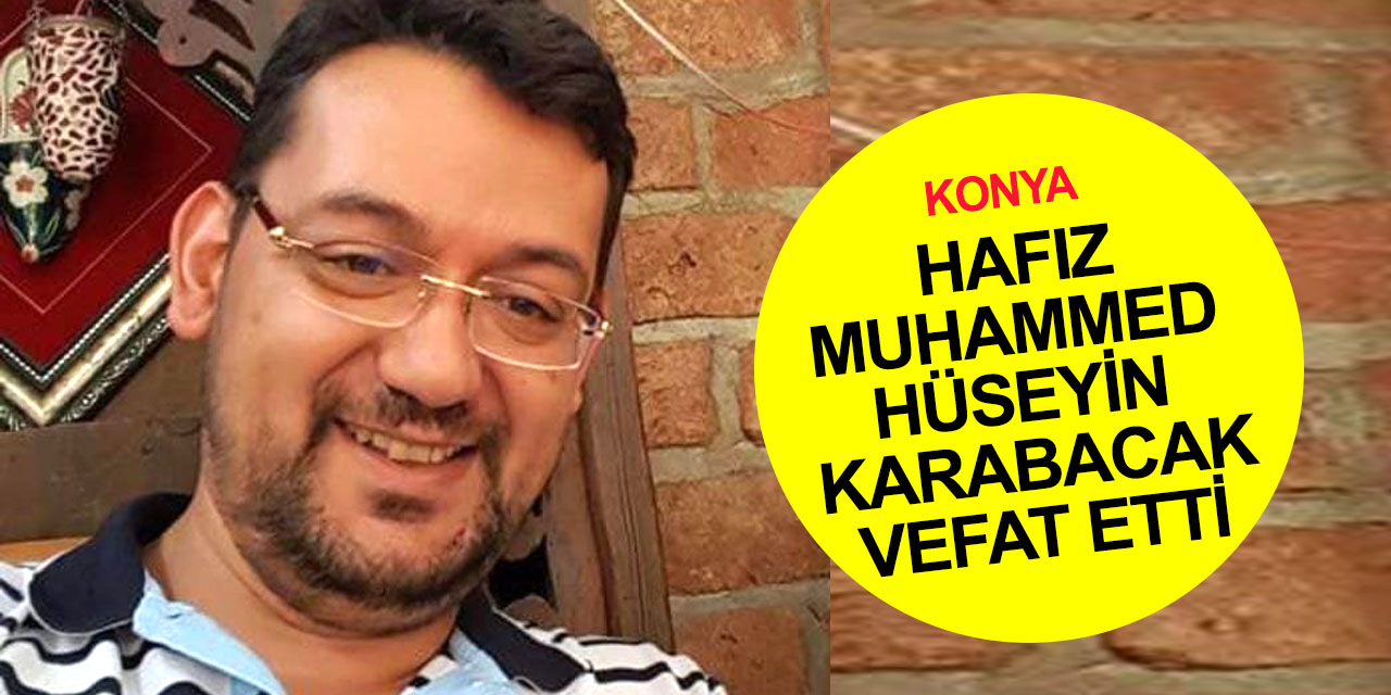 Konya diyanet camiasının acı kaybı! Kurra Hafız Muhammed Hüseyin Karabacak vefat etti