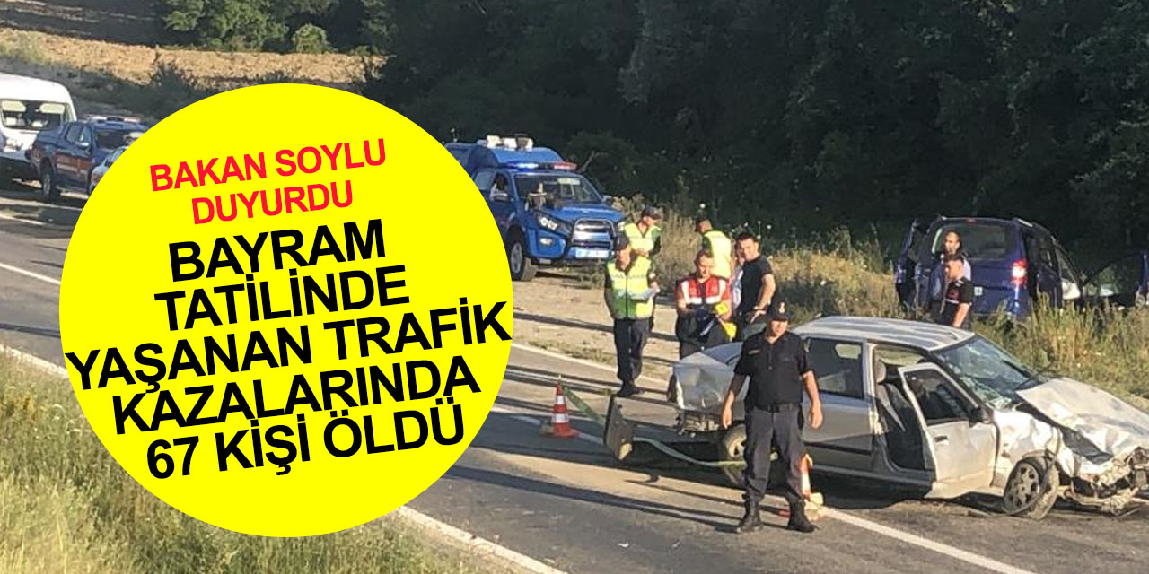 Bayram tatilinde yaşanan trafik kazalarının bilançosu ortaya çıktı! 53 ölümlü kazada 67 kişi can verdi