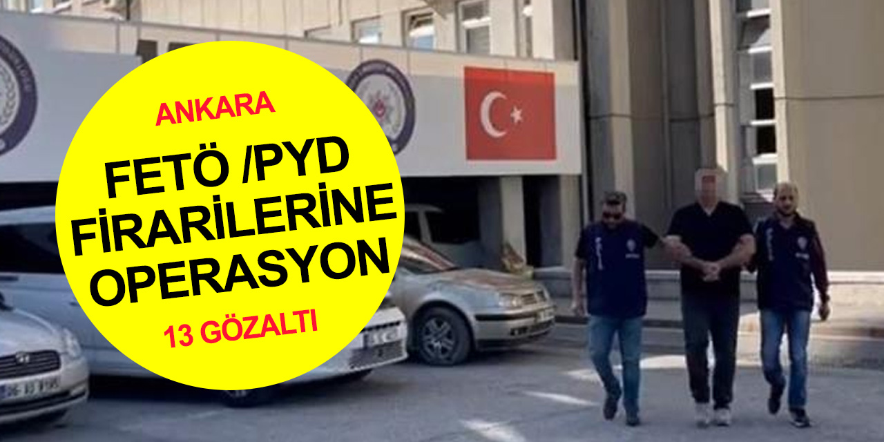 Cezası kesinleşmiş FETÖ üyelerine eş zamanlı operasyon! 13 gözaltı