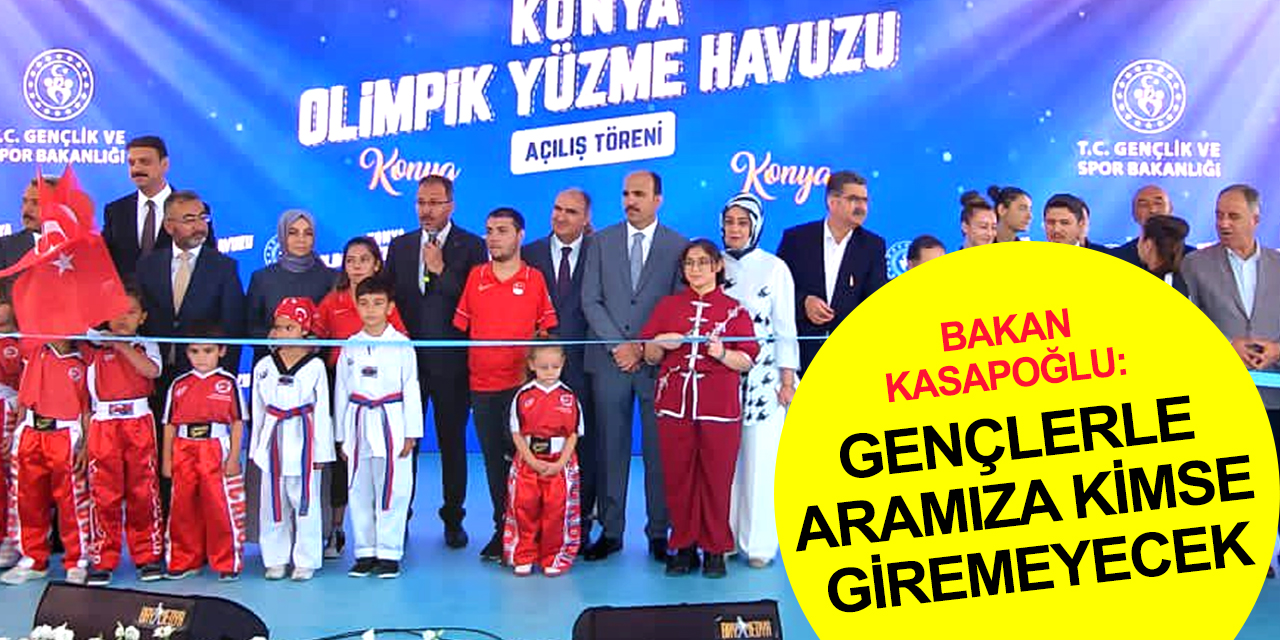 Konya dev organizasyona hazırlanıyor! Bakan Kasapoğlu Olimpik Yüzme Havuzunu açtı!