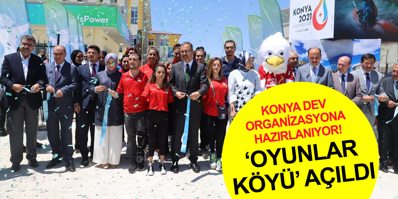 Bakan Kasapoğlu Konya İslami Dayanışma Oyunları Köyü'nü açtı