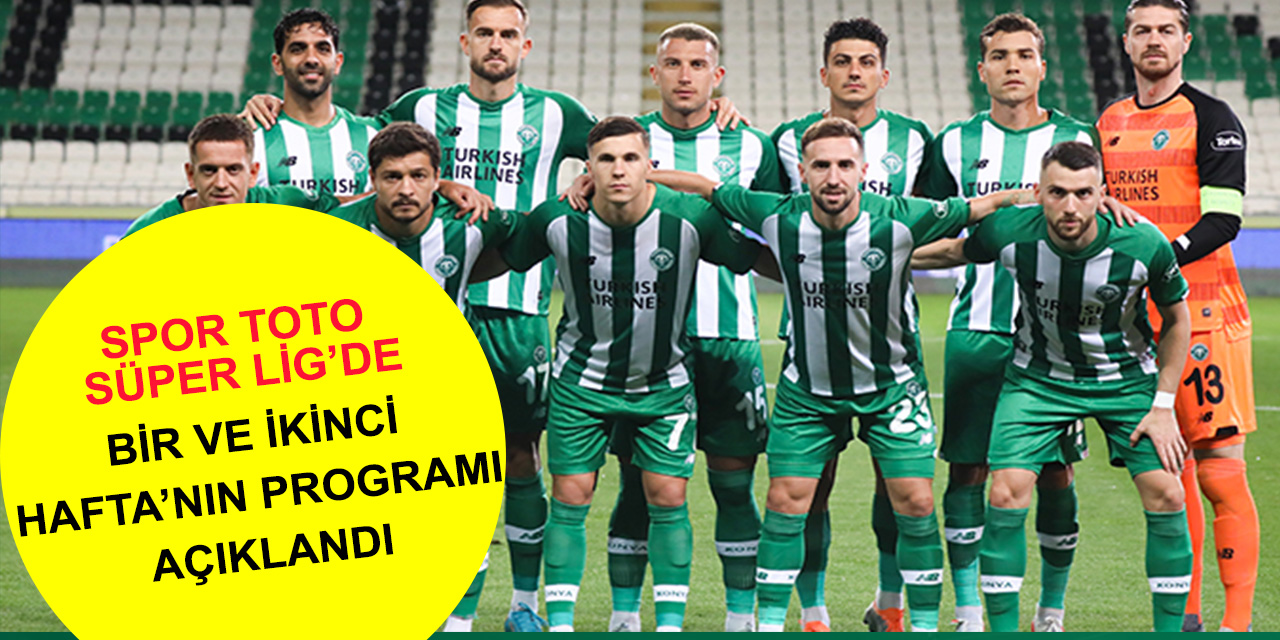 Spor Toto Süper Lig’de 1 ve 2. hafta programı açıklandı
