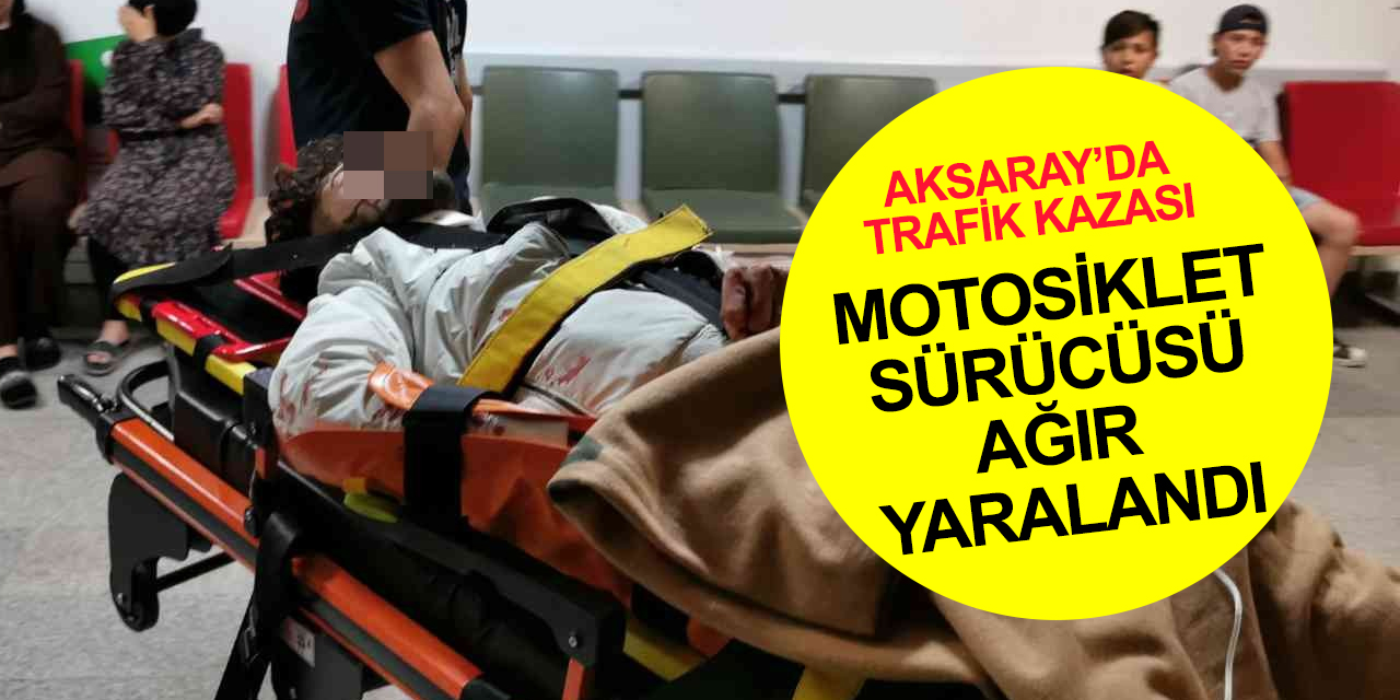Aksaray'da otomobille çarpışan motosiklet sürücüsünün feryadı yürek burktu! 1 ağır yaralı
