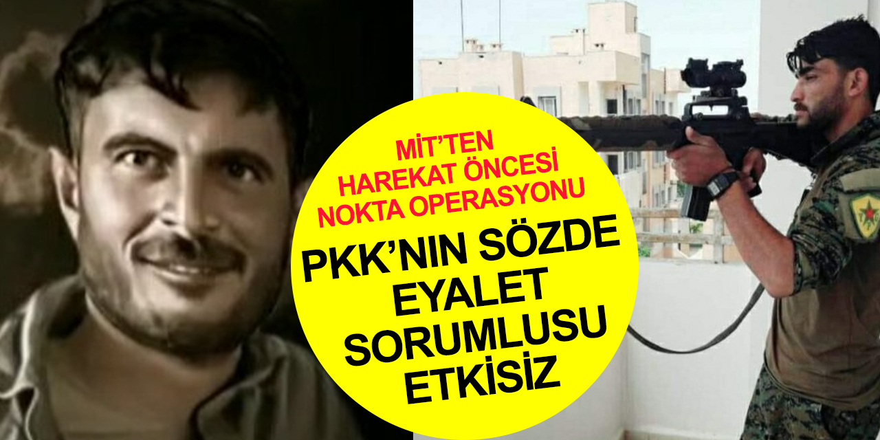 MİT'ten nokta operasyonu! 'Kendal Ermeni' kod adlı PKK eyalet sorumlusu Şahin Tekintanğaç etkisiz