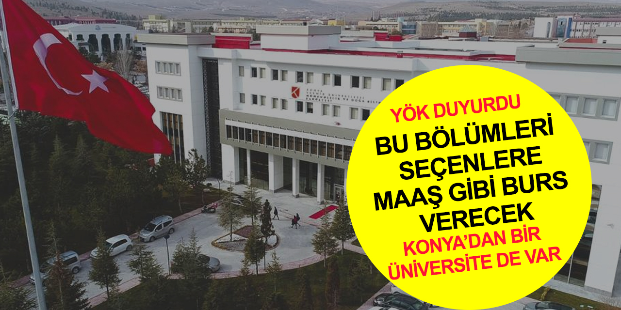 YÖK'ten yerli ve milli insan kaynağı ihtiyacı için büyük atılım! O bölümleri seçenler maaş gibi burs alacak!
