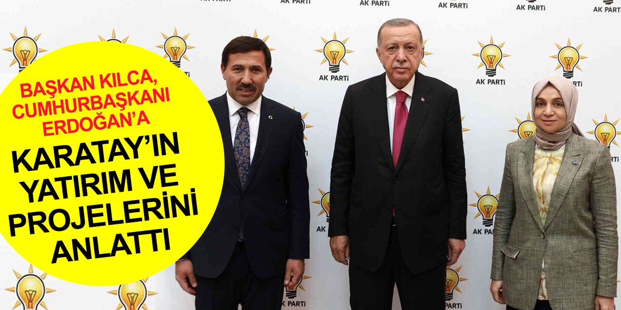 Başkan Kılca ve Konya Milletvekili Usta'dan Cumhurbaşkanı Erdoğan’a ziyaret