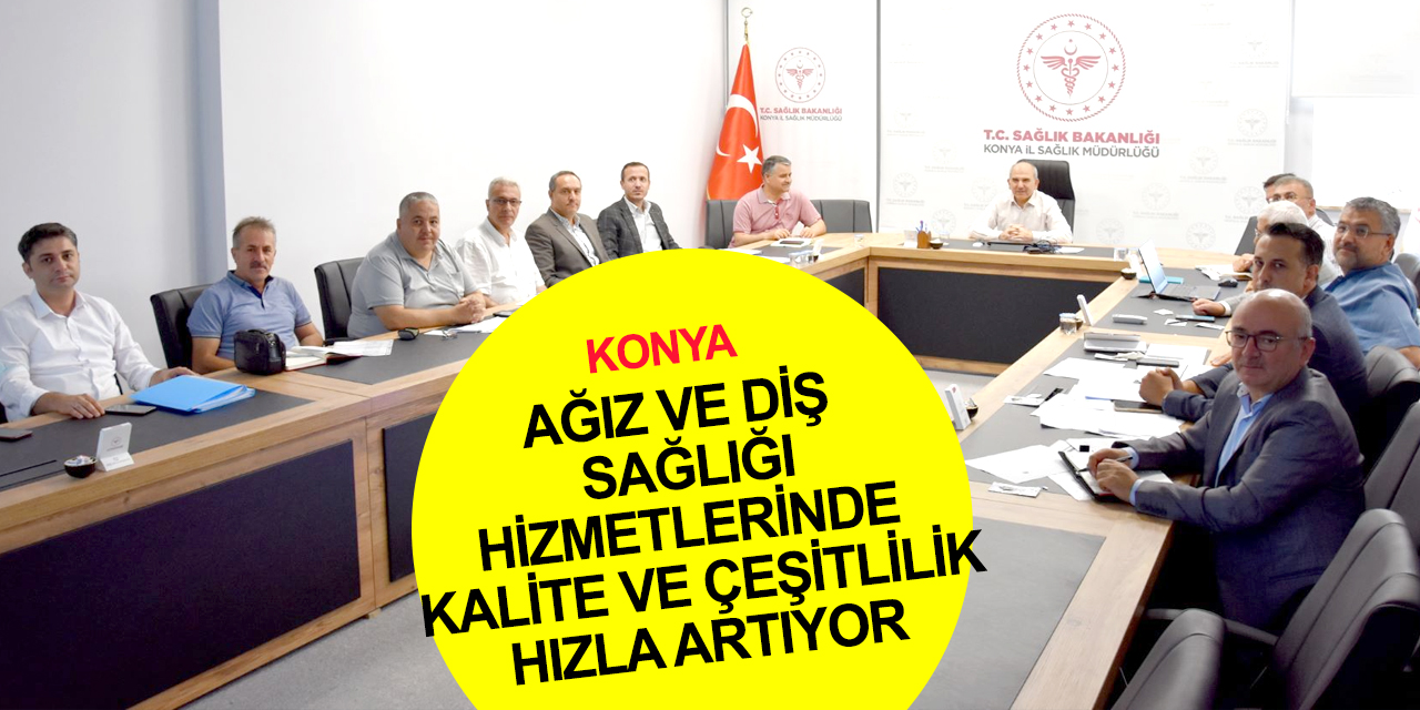 Konya'da diş tedavisi sayısı pandemi öncesi rakamlara döndü!