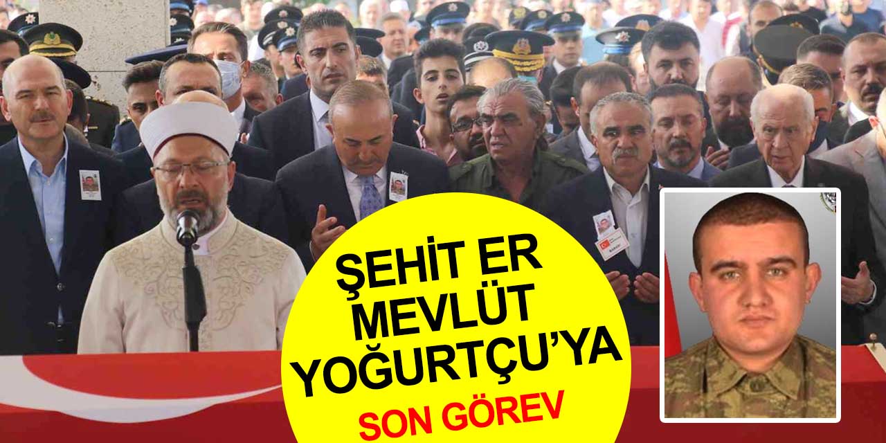 Fırat Kalkanı şehidi Sözleşmeli Er Mevlüt Yoğurtçu dualarla toprağa verildi!