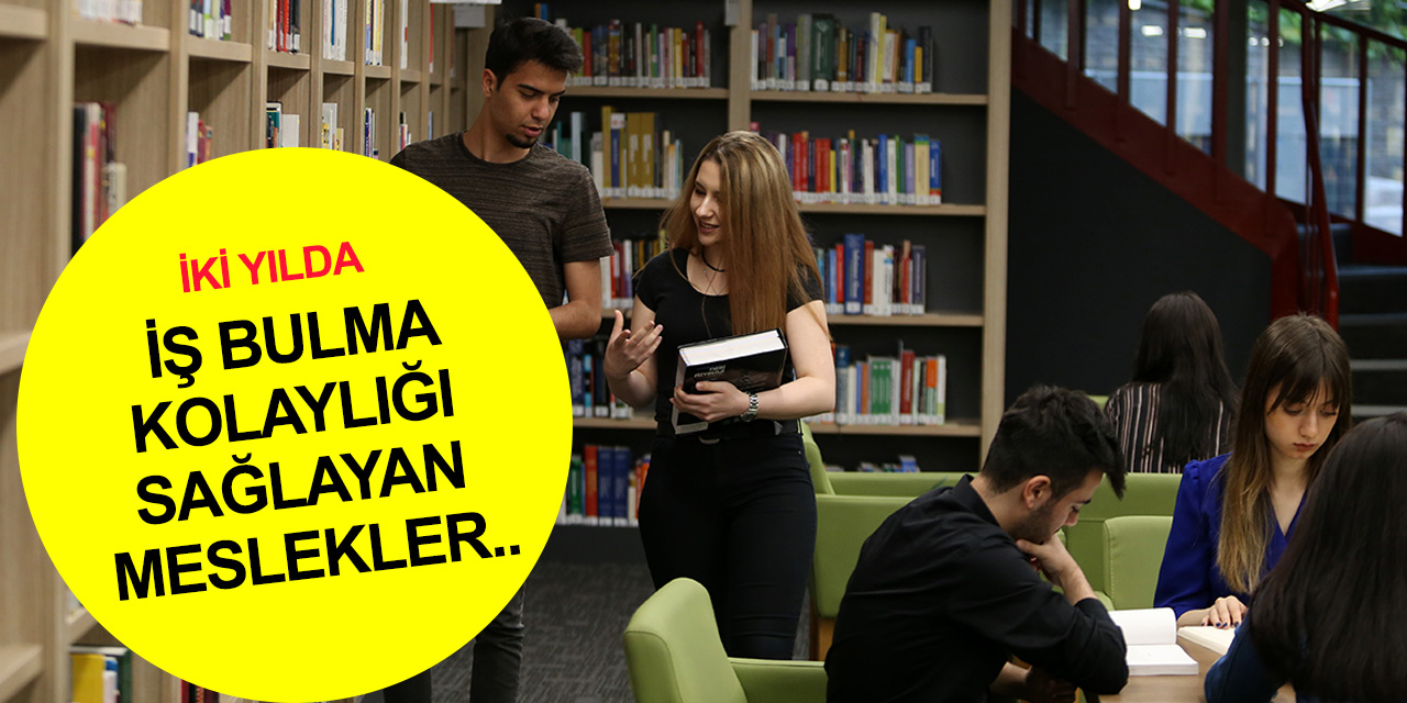 Üniversite tercihi yapacaklar dikkat! İşte 2 yılda iş bulma kolaylığı sağlayan meslekler