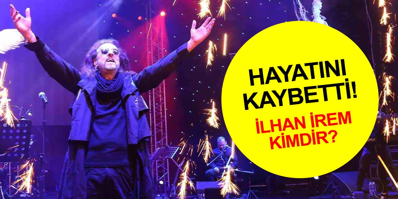Diyaliz makinesine bağlanmıştı! Sanatçı İlhan İrem yaşamını yitirdi! İlhan İrem kimdir?
