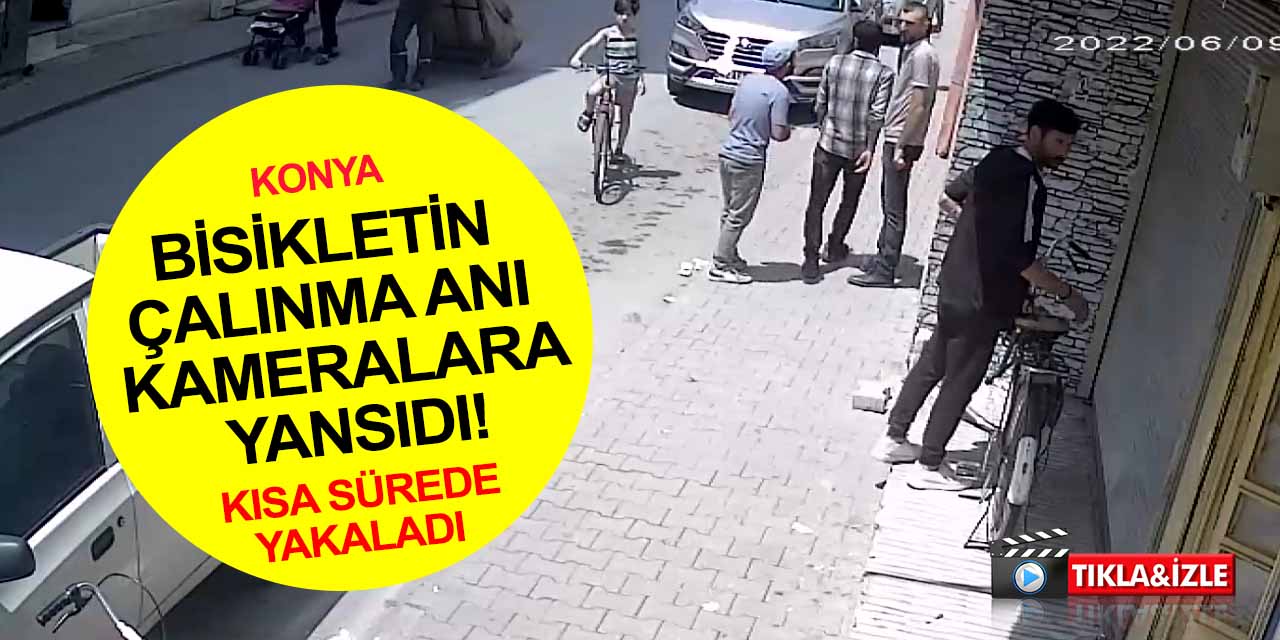Konya'da bisiklet hırsızı önce kameraya sonra polise yakalandı!