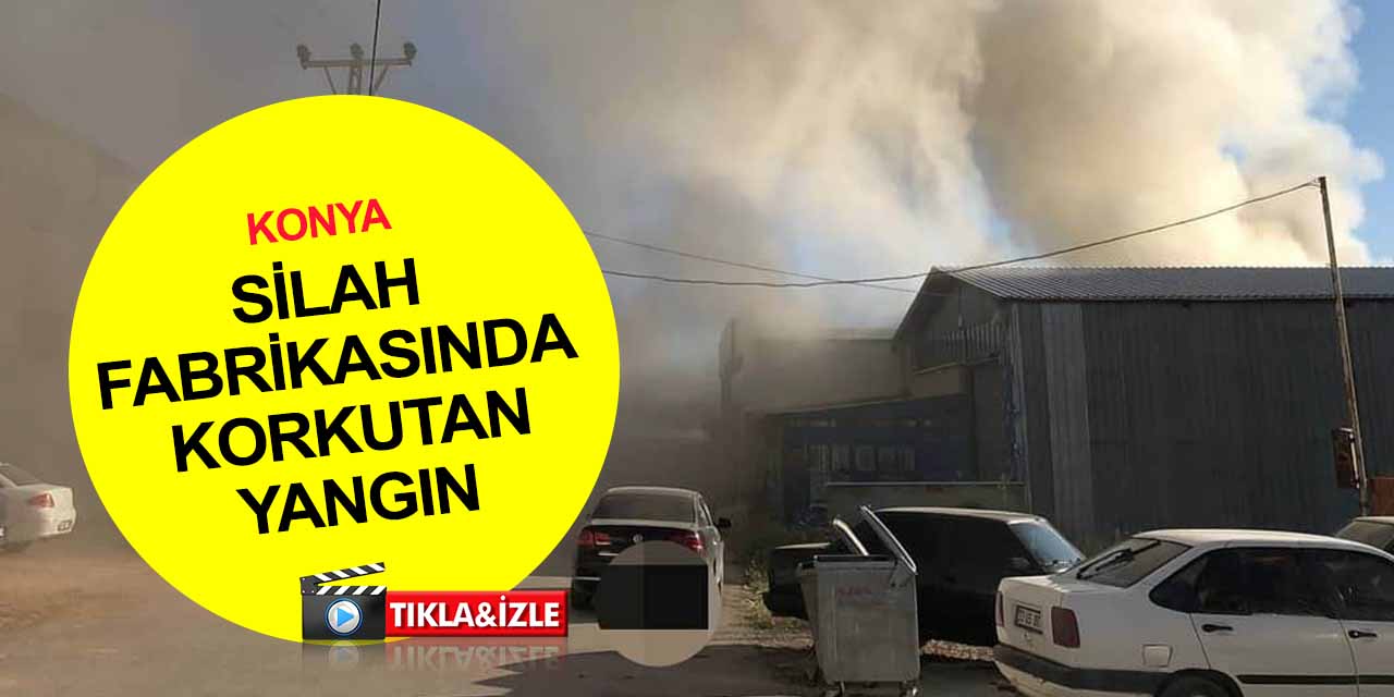 Konya’da yurt dışına tüfek ihraç eden silah fabrikasında büyük yangın! Patlama sesleri duyuldu